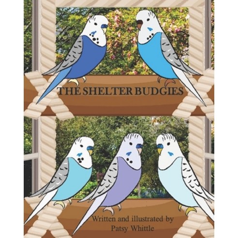 (영문도서) The Shelter Budgies Paperback, PW Publishing, English, 9780988096776