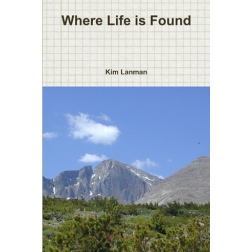 (영문도서) Where Life is Found Paperback, Lulu.com, English, 9781312001947