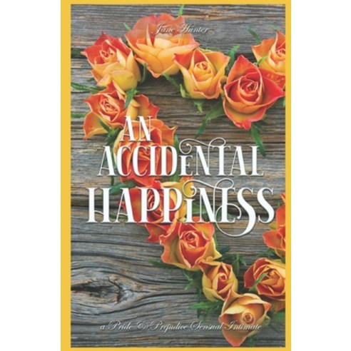 (영문도서) An Accidental Happiness: A Pride and Prejudice Sensual Intimate Paperback, Independently Published, English, 9798722043993