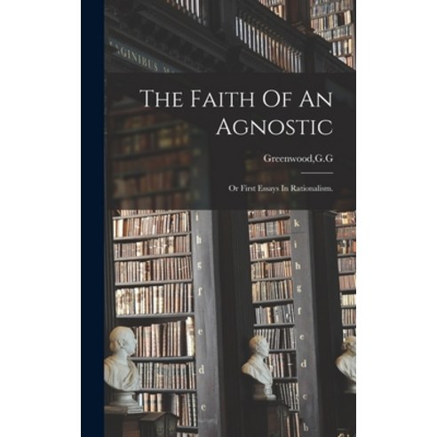 (영문도서) The Faith Of An Agnostic Hardcover, Legare Street Press, English, 9781013780226