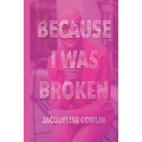 (영문도서) Because I Was Broken Paperback, Coolbird Publishing House, English, 9780578961668
