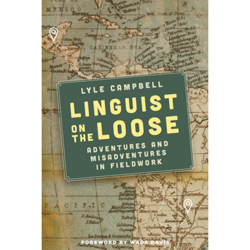 (영문도서) Linguist on the Loose: Adventures and Misadventures in Fieldwork Paperback, Edinburgh University Press, English, 9781474494151