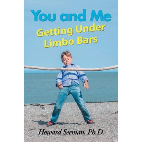 (영문도서) You and Me Getting Under Limbo Bars Paperback, Authorhouse, English, 9781546236665
