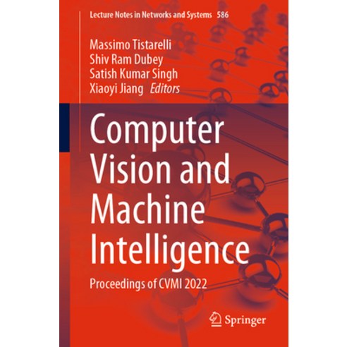 (영문도서) Computer Vision and Machine Intelligence: Proceedings of CVMI 2022 Paperback, Springer, English, 9789811978661