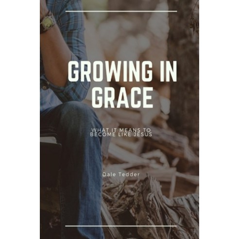 Growing in Grace Paperback, Lulu.com