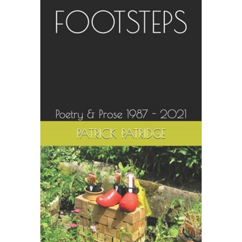 (영문도서) Footsteps: Poetry & Prose 1987 - 2021 Paperback, Independently Published, English, 9798517913029