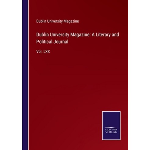 (영문도서) Dublin University Magazine: A Literary and Political Journal: Vol. LXX Paperback, Salzwasser-Verlag Gmbh, English, 9783752530940