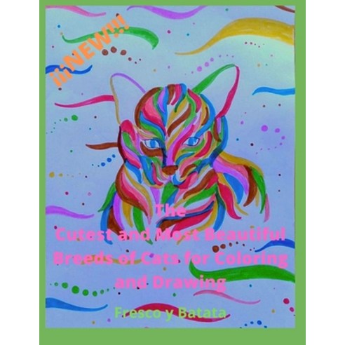 The Cutest and Most Beautiful Breeds of Cats for Coloring and Drawing Paperback, Independently Published, English, 9798692963475