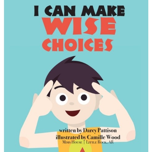 (영문도서) I Can Make Wise Choices Hardcover, Mims House, English, 9781629441405