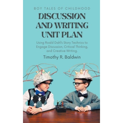(영문도서) Boy Tales of Childhood Discussion and Writing Unit Plan Paperback, Timothy R. Baldwin, English, 9798224917730