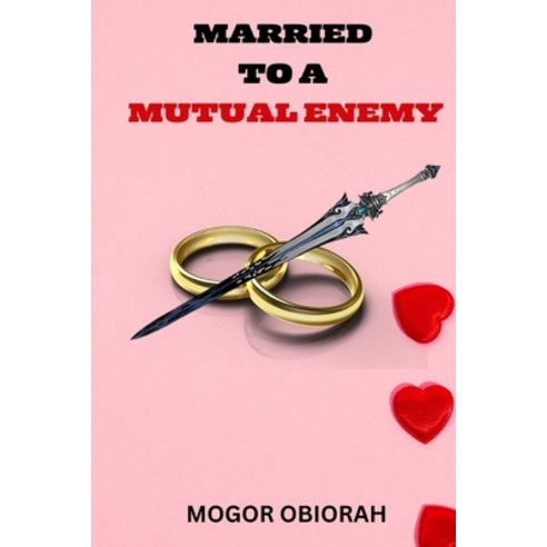 (영문도서) Married to a Mutual Enemy Paperback, Independently Published, English, 9798372055322