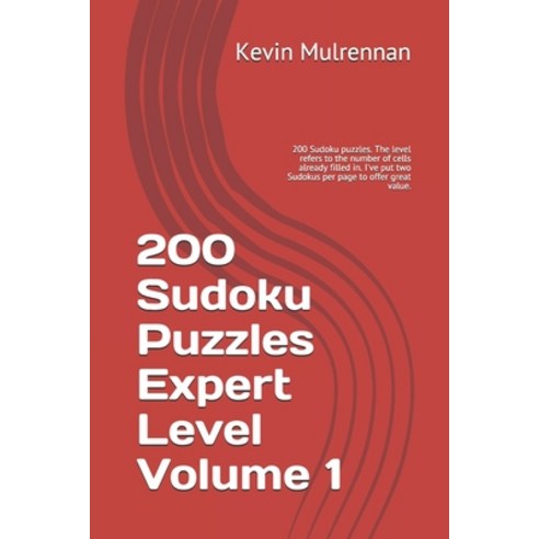 200 Sudoku Puzzles Expert Level Volume 1: 200 Sudoku puzzles. The level refers to the number of cell... Paperback, Independently Published