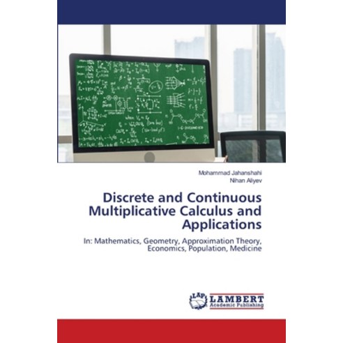 (영문도서) Discrete and Continuous Multiplicative Calculus and Applications ...