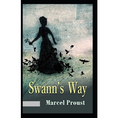 Swann''s Way Annotated Paperback, Independently Published, English, 9798736353910