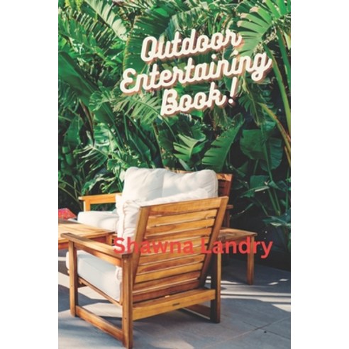 (영문도서) Outdoor Entertaining Book! Paperback, Independently Published, English, 9798323430420