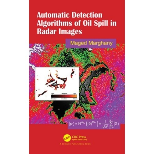 Automatic Detection Algorithms of Oil Spill in Radar Images Hardcover, CRC Press
