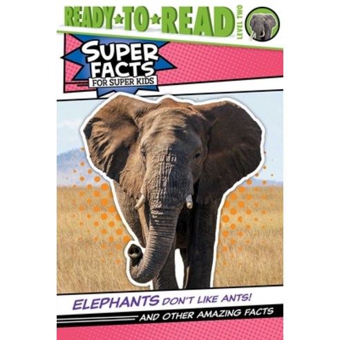 Elephants Don''t Like Ants!: And Other Amazing Facts Hardcover, Simon Spotlight, English, 9781534496330