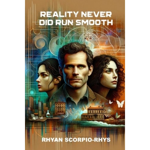 (영문도서) Reality Never Did Run Smooth Paperback, Independently Published, English, 9798865600909