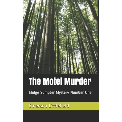 The Motel Murder: Midge Sumpter Mystery Number One Paperback, Independently Published, English, 9798713869304