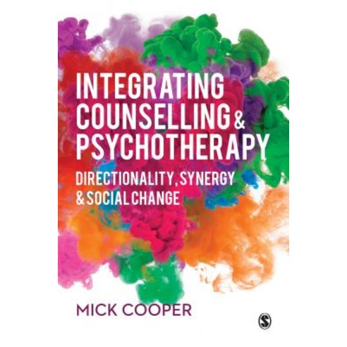 Integrating Counselling & Psychotherapy: Directionality Synergy and Social Change Paperback, Sage Publications Ltd, English, 9781526440037