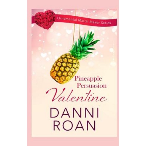 Pineapple Persuasion Valentine Paperback, Independently Published
