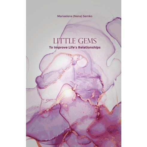 (영문도서) Little Gems: To Improve Life''s Relationships Paperback, Dorrance Publishing Co., English, 9781649134288