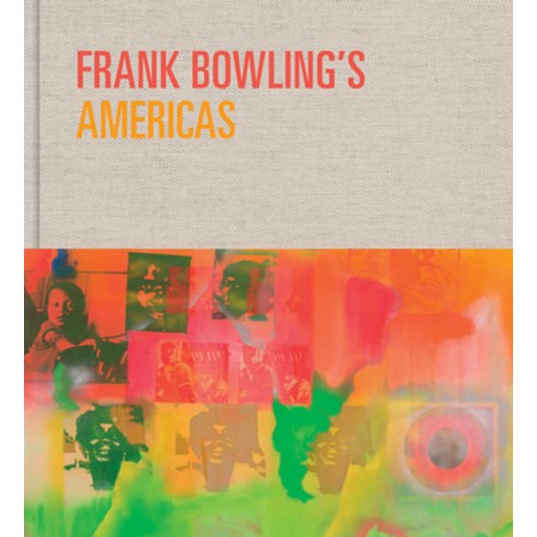 (영문도서) Frank Bowling''s Americas: New York 1966-75 Hardcover, MFA Publications, English, 9780878468874