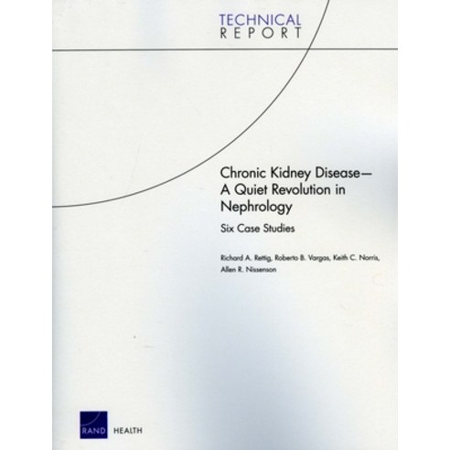 (영문도서) Chronic Kidney Disease: A Quiet Revolution in Nephrology: Six Case Studies Paperback, RAND Corporation, English, 9780833049728