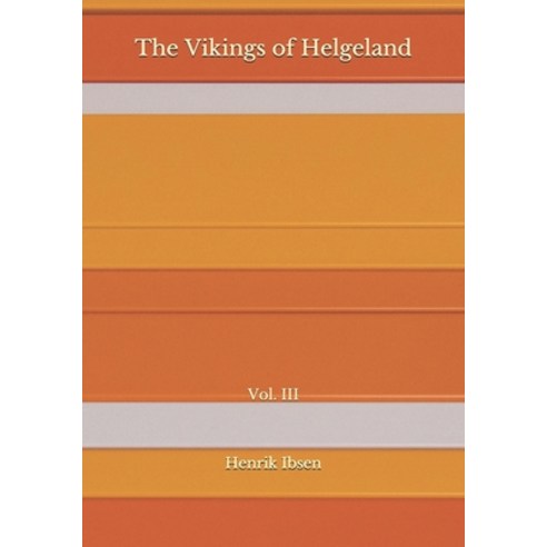 The Vikings of Helgeland: Vol. III Paperback, Independently Published