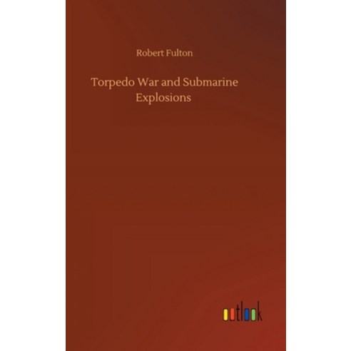 Torpedo War and Submarine Explosions Hardcover, Outlook Verlag