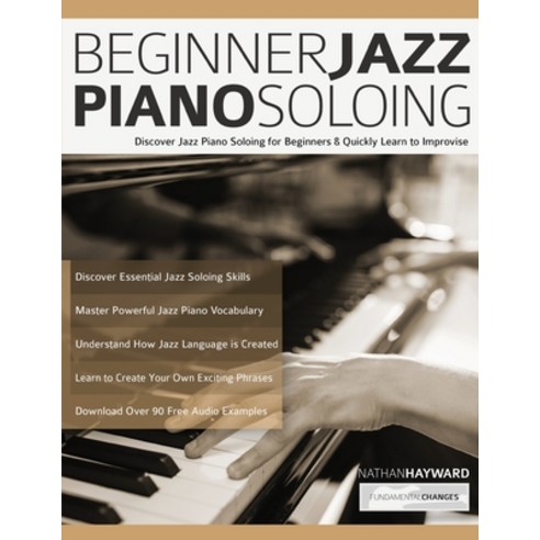 (영문도서) Beginner Jazz Piano Soloing: Discover Jazz Piano Soloing for ...