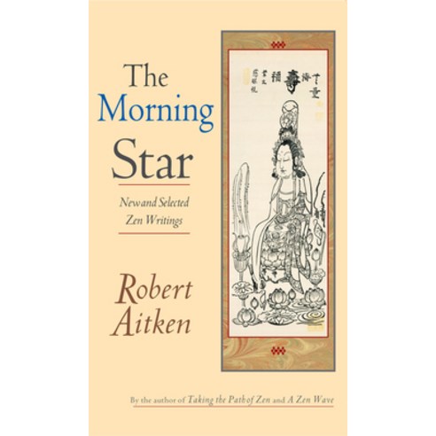(영문도서) The Morning Star: New and Selected Zen Writings Paperback, Counterpoint LLC, English, 9781593760014
