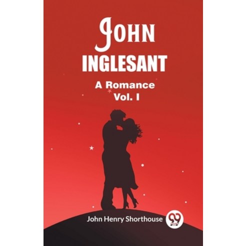 (영문도서) John Inglesant A Romance Vol. I Paperback, Double 9 Books, English, 9789362767011