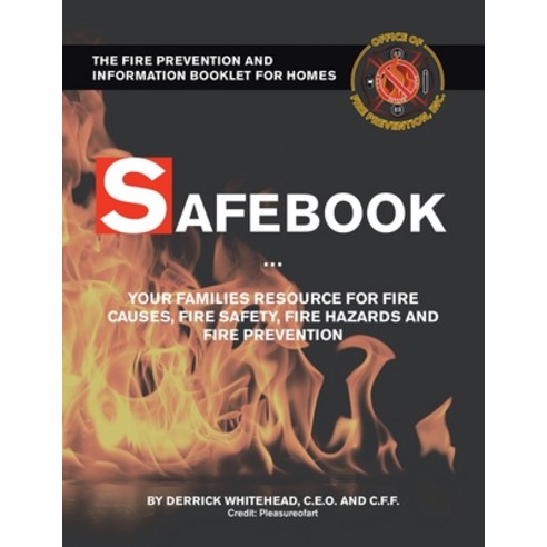 (영문도서) Safebook: Your Families Resources for Fire Causes Fire Safety Fire Hazards and Fire Prevention Paperback, Authorhouse, English, 9781665578295