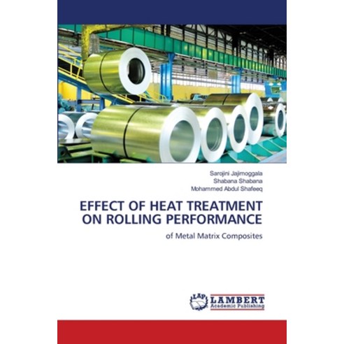 (영문도서) Effect of Heat Treatment on Rolling Performance Paperback, LAP Lambert Academic Publis..., English, 9786205507599