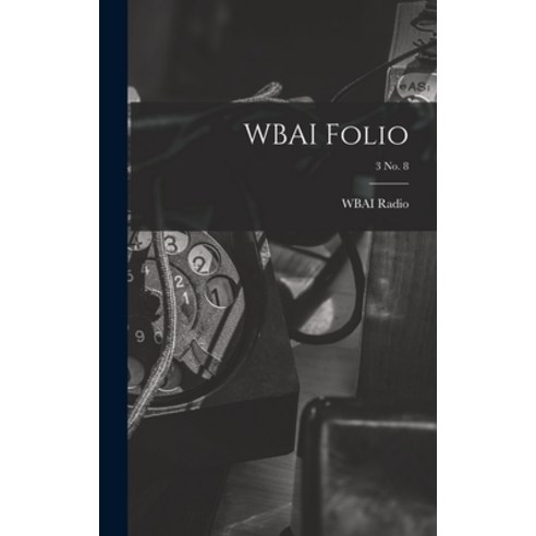 (영문도서) WBAI Folio; 3 no. 8 Hardcover, Hassell Street Press, English, 9781013687181