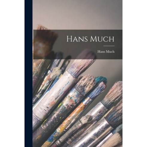 (영문도서) Hans Much Paperback, Hassell Street Press, English, 9781014462718