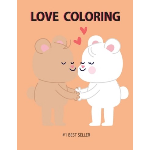 Love Coloring Book: "Love Quotes Inspirational Coloring Book: 50 templates: Adult Coloring Book of L... Paperback, Independently Published