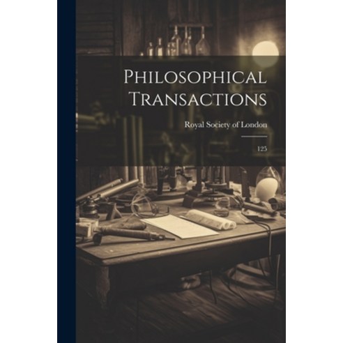 (영문도서) Philosophical Transactions: 125 Paperback, Legare Street Press, English, 9781021512260