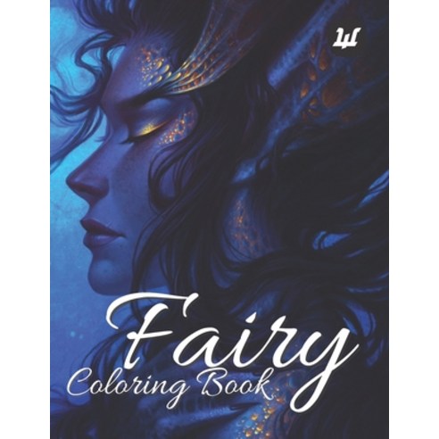 Fairy Coloring Book: (W) Coloring Book for Adults and Teens Featuring Beautiful Fairies and Butterfl... Paperback, Independently Published, English, 9798590027842