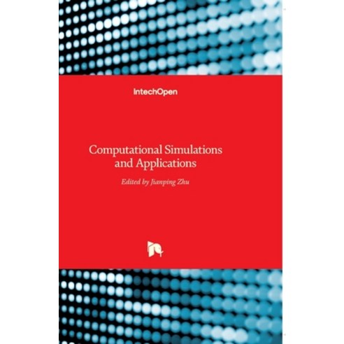 (영문도서) Computational Simulations and Applications Hardcover, Intechopen, English, 9789533074306