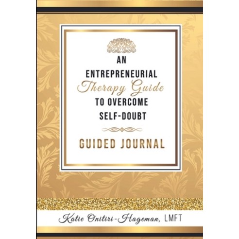 (영문도서) An Entrepreneurial Therapy Guide to Overcome Self-Doubt: A Guided Journal Paperback, Mindyours Ade Self-Care, English, 9780578362472