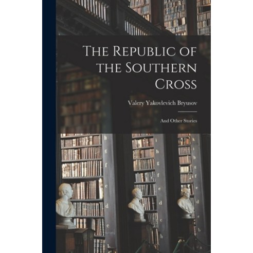 (영문도서) The Republic of the Southern Cross: and Other Stories Paperback, Legare Street Press, English, 9781014800381