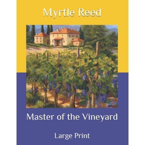 Master of the Vineyard: Large Print Paperback, Independently Published, English, 9798583525461