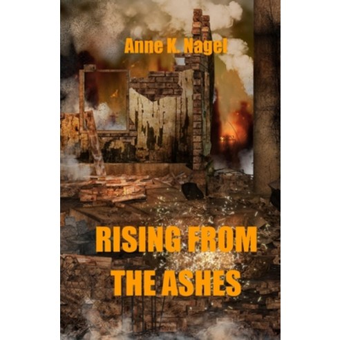 Rising from the Ashes Paperback, Nagela Press, English, 9780988967656