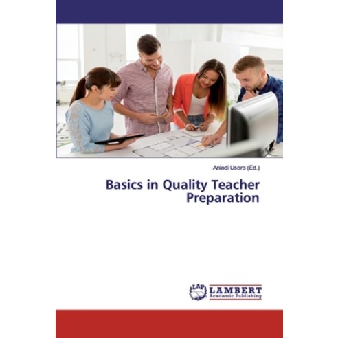 Basics in Quality Teacher Preparation Paperback, LAP Lambert Academic Publishing