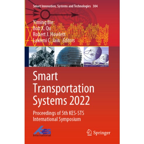 (영문도서) Smart Transportation Systems 2022: Proceedings of 5th Kes-Sts International Symposium Paperback, Springer, English, 9789811928154