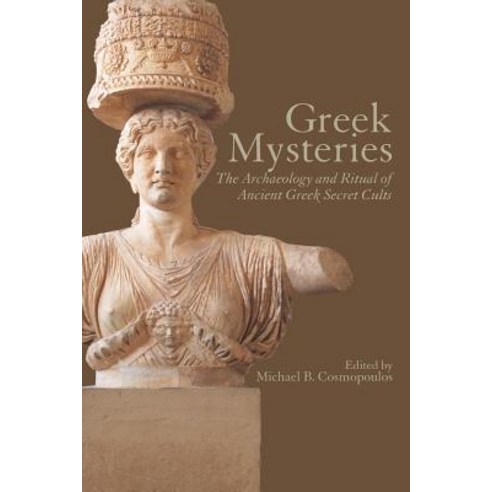 Greek Mysteries: The Archaeology of Ancient Greek Secret Cults Paperback, Routledge, English, 9780415248730