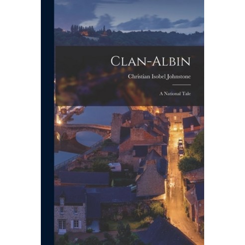 (영문도서) Clan-albin: A National Tale Paperback, Legare Street Press, English, 9781015950580