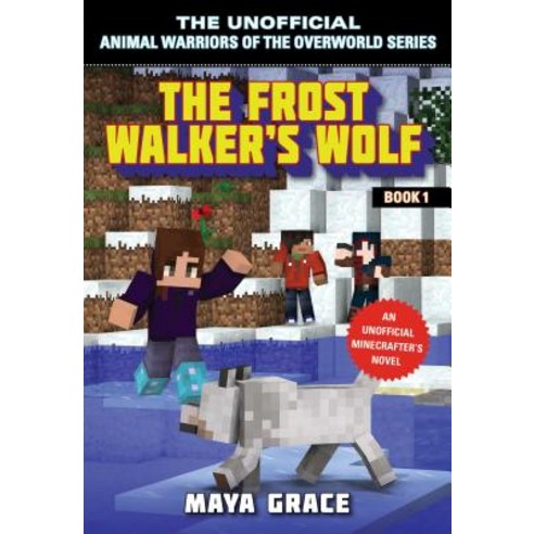 (영문도서) The Frost Walker''s Wolf 1: An Unofficial Minecrafters Novel Paperback, Sky Pony, English, 9781510741331